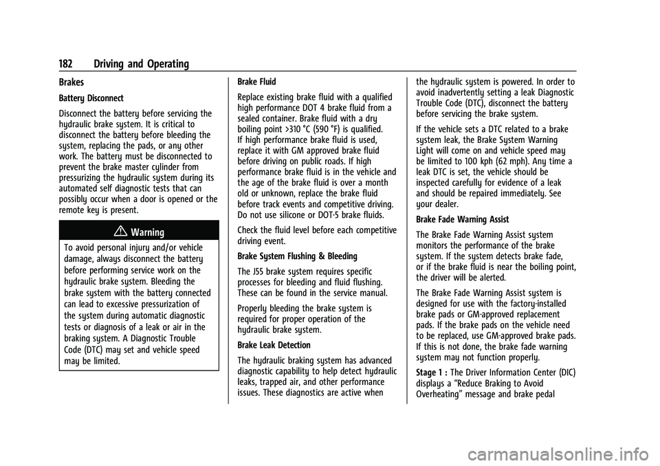 CHEVROLET CORVETTE 2021 Owners Manual Chevrolet Corvette Owner Manual (GMNA-Localizing-U.S./Canada/Mexico-
14622938) - 2021 - CRC - 2/10/21
182 Driving and Operating
Brakes
Battery Disconnect
Disconnect the battery before servicing the
hy CHEVROLET CORVETTE 2021 Owners Manual Chevrolet Corvette Owner Manual (GMNA-Localizing-U.S./Canada/Mexico-
14622938) - 2021 - CRC - 2/10/21
182 Driving and Operating
Brakes
Battery Disconnect
Disconnect the battery before servicing the
hy