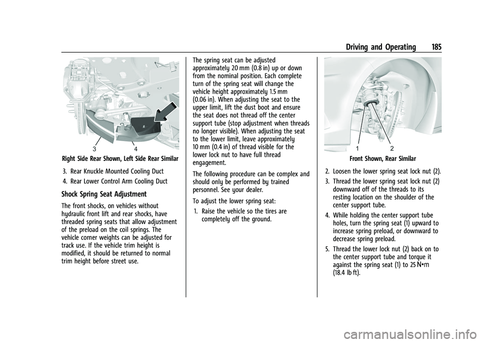 CHEVROLET CORVETTE 2021 Owners Manual Chevrolet Corvette Owner Manual (GMNA-Localizing-U.S./Canada/Mexico-
14622938) - 2021 - CRC - 2/10/21
Driving and Operating 185
Right Side Rear Shown, Left Side Rear Similar3. Rear Knuckle Mounted Coo CHEVROLET CORVETTE 2021 Owners Manual Chevrolet Corvette Owner Manual (GMNA-Localizing-U.S./Canada/Mexico-
14622938) - 2021 - CRC - 2/10/21
Driving and Operating 185
Right Side Rear Shown, Left Side Rear Similar3. Rear Knuckle Mounted Coo