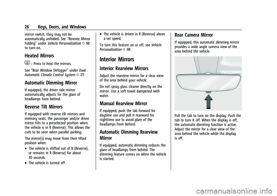 CHEVROLET CORVETTE 2021  Owners Manual Chevrolet Corvette Owner Manual (GMNA-Localizing-U.S./Canada/Mexico-
14622938) - 2021 - CRC - 2/10/21
26 Keys, Doors, and Windows
mirror switch, they may not be
automatically unfolded. See“Remote Mi