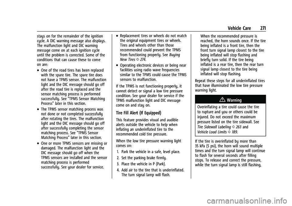 CHEVROLET CORVETTE 2021 Owners Manual Chevrolet Corvette Owner Manual (GMNA-Localizing-U.S./Canada/Mexico-
14622938) - 2021 - CRC - 2/10/21
Vehicle Care 271
stays on for the remainder of the ignition
cycle. A DIC warning message also disp CHEVROLET CORVETTE 2021 Owners Manual Chevrolet Corvette Owner Manual (GMNA-Localizing-U.S./Canada/Mexico-
14622938) - 2021 - CRC - 2/10/21
Vehicle Care 271
stays on for the remainder of the ignition
cycle. A DIC warning message also disp