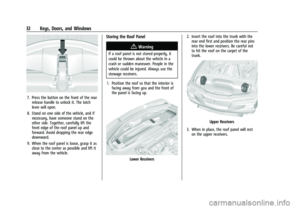 CHEVROLET CORVETTE 2021 Owners Guide Chevrolet Corvette Owner Manual (GMNA-Localizing-U.S./Canada/Mexico-
14622938) - 2021 - CRC - 2/10/21
32 Keys, Doors, and Windows
7. Press the button on the front of the rearrelease handle to unlock i