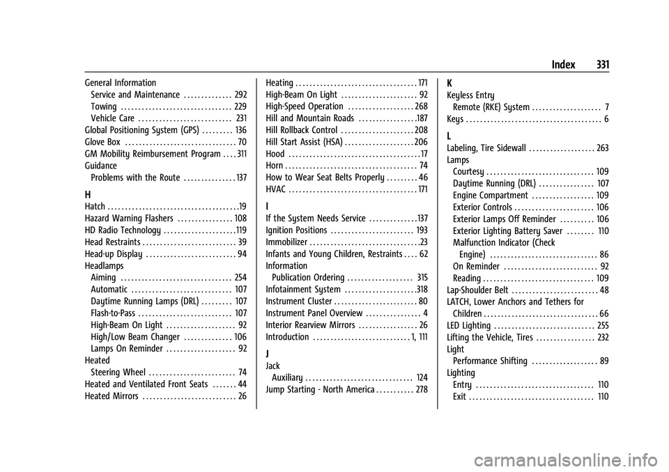 CHEVROLET CORVETTE 2021  Owners Manual Chevrolet Corvette Owner Manual (GMNA-Localizing-U.S./Canada/Mexico-
14622938) - 2021 - CRC - 2/10/21
Index 331
General InformationService and Maintenance . . . . . . . . . . . . . . 292
Towing . . . 