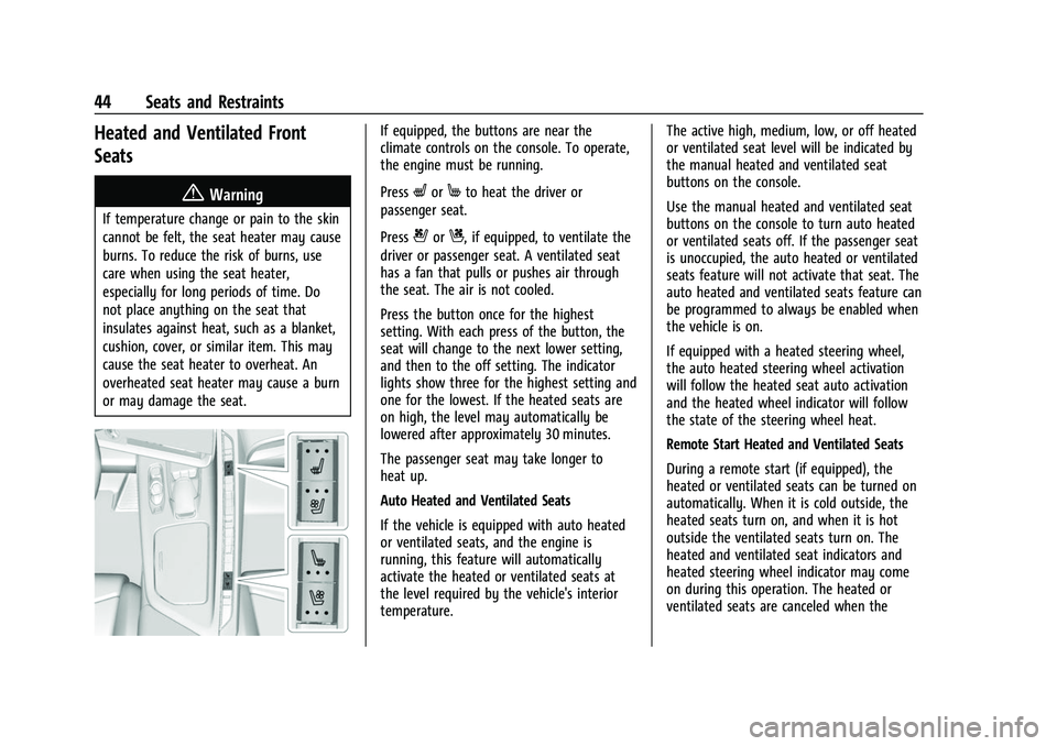 CHEVROLET CORVETTE 2021  Owners Manual Chevrolet Corvette Owner Manual (GMNA-Localizing-U.S./Canada/Mexico-
14622938) - 2021 - CRC - 2/10/21
44 Seats and Restraints
Heated and Ventilated Front
Seats
{Warning
If temperature change or pain t