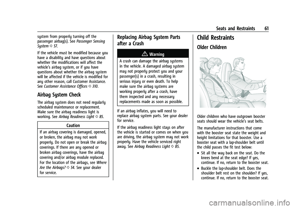 CHEVROLET CORVETTE 2021  Owners Manual Chevrolet Corvette Owner Manual (GMNA-Localizing-U.S./Canada/Mexico-
14622938) - 2021 - CRC - 2/10/21
Seats and Restraints 61
system from properly turning off the
passenger airbag(s). SeePassenger Sen