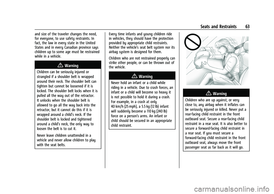 CHEVROLET CORVETTE 2021 Repair Manual Chevrolet Corvette Owner Manual (GMNA-Localizing-U.S./Canada/Mexico-
14622938) - 2021 - CRC - 2/10/21
Seats and Restraints 63
and size of the traveler changes the need,
for everyone, to use safety res CHEVROLET CORVETTE 2021 Repair Manual Chevrolet Corvette Owner Manual (GMNA-Localizing-U.S./Canada/Mexico-
14622938) - 2021 - CRC - 2/10/21
Seats and Restraints 63
and size of the traveler changes the need,
for everyone, to use safety res