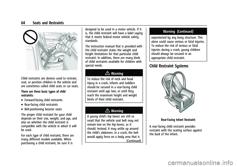 CHEVROLET CORVETTE 2021 Repair Manual Chevrolet Corvette Owner Manual (GMNA-Localizing-U.S./Canada/Mexico-
14622938) - 2021 - CRC - 2/10/21
64 Seats and Restraints
Child restraints are devices used to restrain,
seat, or position children CHEVROLET CORVETTE 2021 Repair Manual Chevrolet Corvette Owner Manual (GMNA-Localizing-U.S./Canada/Mexico-
14622938) - 2021 - CRC - 2/10/21
64 Seats and Restraints
Child restraints are devices used to restrain,
seat, or position children