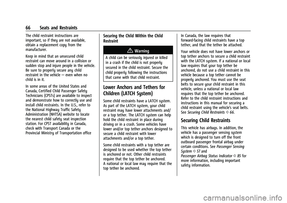 CHEVROLET CORVETTE 2021  Owners Manual Chevrolet Corvette Owner Manual (GMNA-Localizing-U.S./Canada/Mexico-
14622938) - 2021 - CRC - 2/10/21
66 Seats and Restraints
The child restraint instructions are
important, so if they are not availab