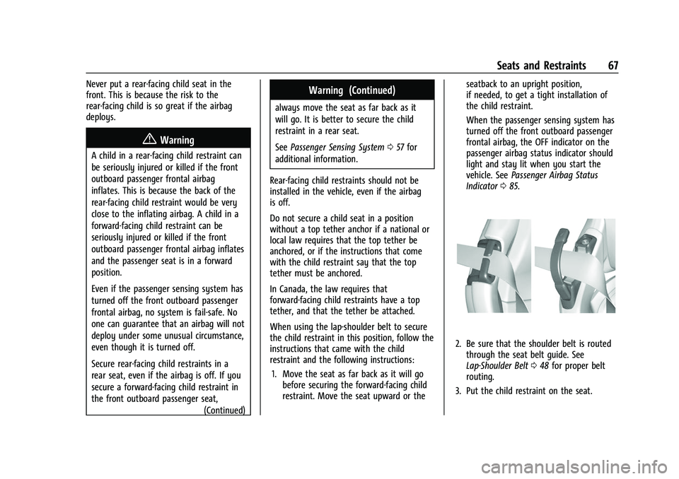 CHEVROLET CORVETTE 2021  Owners Manual Chevrolet Corvette Owner Manual (GMNA-Localizing-U.S./Canada/Mexico-
14622938) - 2021 - CRC - 2/10/21
Seats and Restraints 67
Never put a rear-facing child seat in the
front. This is because the risk 