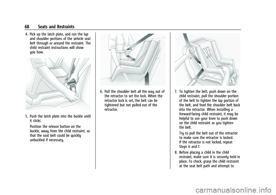 CHEVROLET CORVETTE 2021 Repair Manual Chevrolet Corvette Owner Manual (GMNA-Localizing-U.S./Canada/Mexico-
14622938) - 2021 - CRC - 2/10/21
68 Seats and Restraints
4. Pick up the latch plate, and run the lapand shoulder portions of the ve CHEVROLET CORVETTE 2021 Repair Manual Chevrolet Corvette Owner Manual (GMNA-Localizing-U.S./Canada/Mexico-
14622938) - 2021 - CRC - 2/10/21
68 Seats and Restraints
4. Pick up the latch plate, and run the lapand shoulder portions of the ve