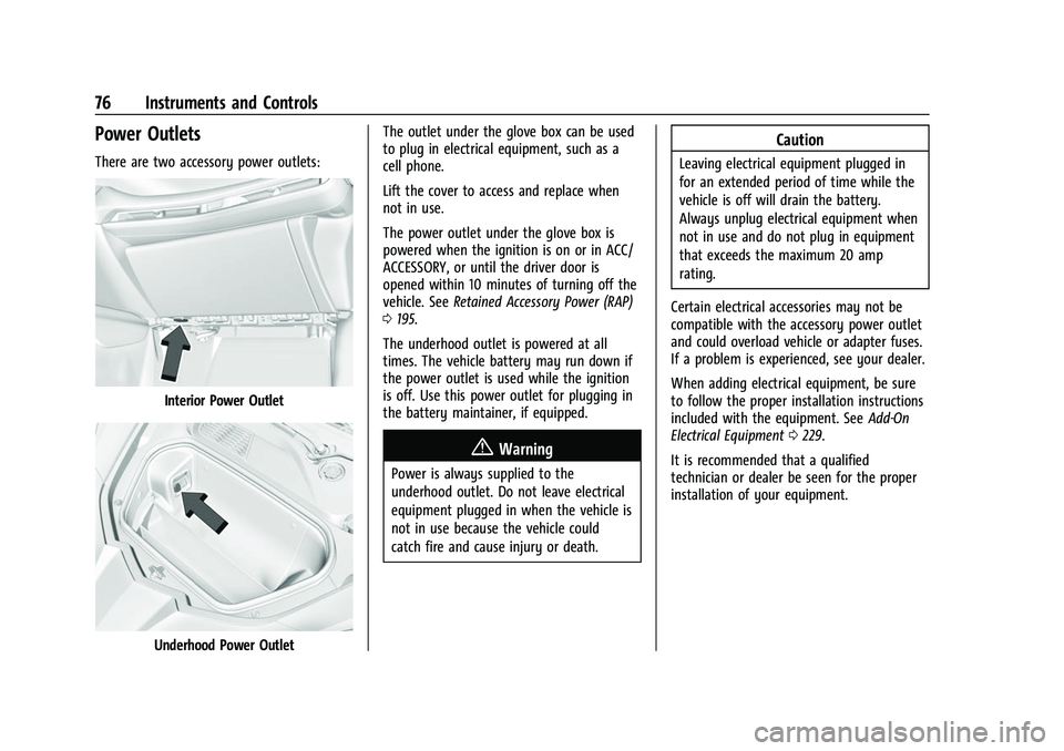 CHEVROLET CORVETTE 2021 Manual PDF Chevrolet Corvette Owner Manual (GMNA-Localizing-U.S./Canada/Mexico-
14622938) - 2021 - CRC - 2/10/21
76 Instruments and Controls
Power Outlets
There are two accessory power outlets:
Interior Power Ou CHEVROLET CORVETTE 2021 Manual PDF Chevrolet Corvette Owner Manual (GMNA-Localizing-U.S./Canada/Mexico-
14622938) - 2021 - CRC - 2/10/21
76 Instruments and Controls
Power Outlets
There are two accessory power outlets:
Interior Power Ou