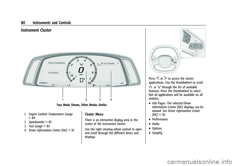 CHEVROLET CORVETTE 2021 Manual Online Chevrolet Corvette Owner Manual (GMNA-Localizing-U.S./Canada/Mexico-
14622938) - 2021 - CRC - 2/10/21
80 Instruments and Controls
Instrument Cluster
Tour Mode Shown, Other Modes Similar
1.Engine Coola CHEVROLET CORVETTE 2021 Manual Online Chevrolet Corvette Owner Manual (GMNA-Localizing-U.S./Canada/Mexico-
14622938) - 2021 - CRC - 2/10/21
80 Instruments and Controls
Instrument Cluster
Tour Mode Shown, Other Modes Similar
1.Engine Coola