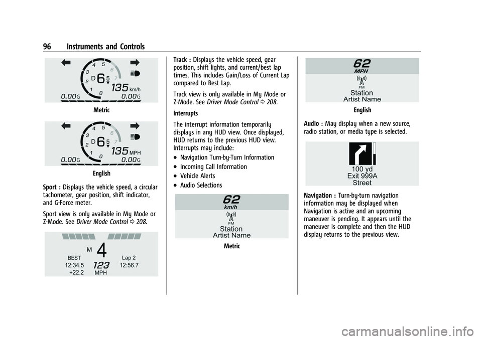 CHEVROLET CORVETTE 2021 Owners Manual Chevrolet Corvette Owner Manual (GMNA-Localizing-U.S./Canada/Mexico-
14622938) - 2021 - CRC - 2/10/21
96 Instruments and Controls
Metric
English
Sport : Displays the vehicle speed, a circular
tachomet CHEVROLET CORVETTE 2021 Owners Manual Chevrolet Corvette Owner Manual (GMNA-Localizing-U.S./Canada/Mexico-
14622938) - 2021 - CRC - 2/10/21
96 Instruments and Controls
Metric
English
Sport : Displays the vehicle speed, a circular
tachomet