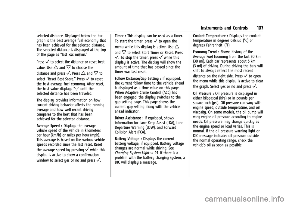 CHEVROLET EQUINOX 2021  Owners Manual Chevrolet Equinox Owner Manual (GMNA-Localizing-U.S./Canada/Mexico-
14420010) - 2021 - CRC - 11/12/20
Instruments and Controls 107
selected distance. Displayed below the bar
graph is the best average 