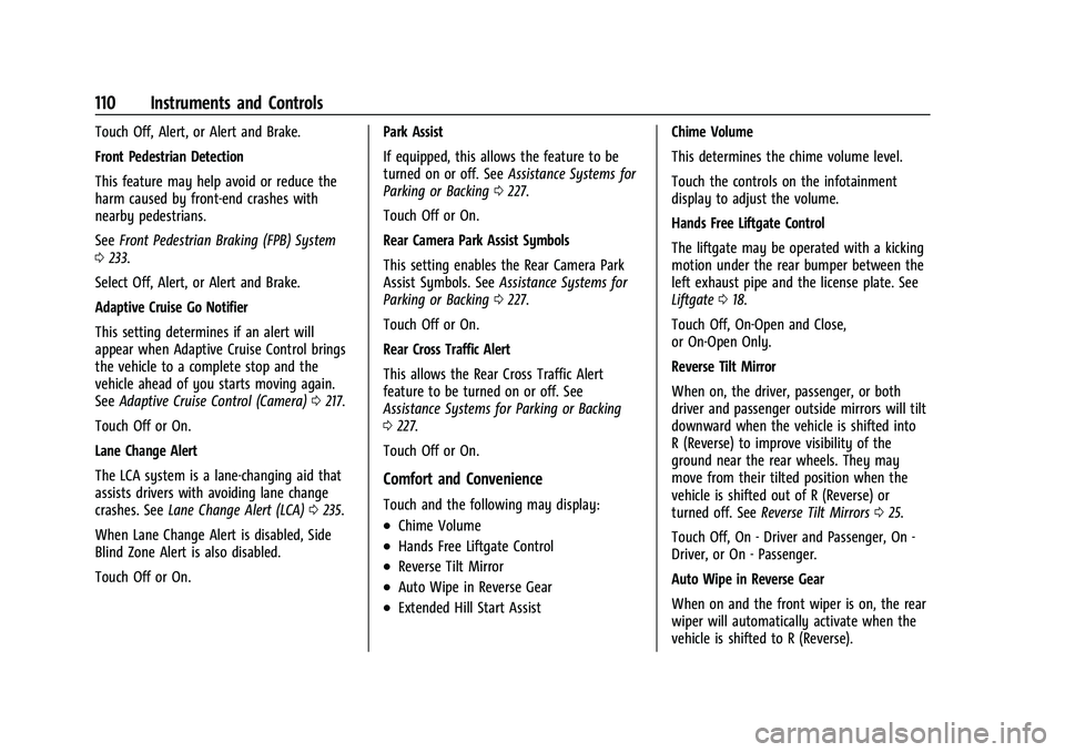 CHEVROLET EQUINOX 2021  Owners Manual Chevrolet Equinox Owner Manual (GMNA-Localizing-U.S./Canada/Mexico-
14420010) - 2021 - CRC - 11/12/20
110 Instruments and Controls
Touch Off, Alert, or Alert and Brake.
Front Pedestrian Detection
This