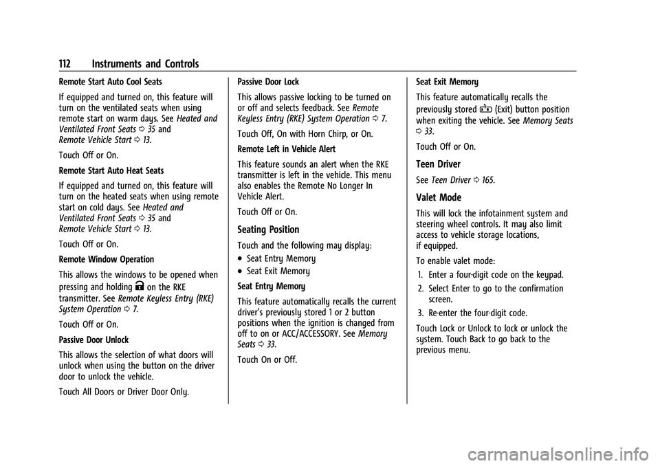 CHEVROLET EQUINOX 2021  Owners Manual Chevrolet Equinox Owner Manual (GMNA-Localizing-U.S./Canada/Mexico-
14420010) - 2021 - CRC - 11/12/20
112 Instruments and Controls
Remote Start Auto Cool Seats
If equipped and turned on, this feature 