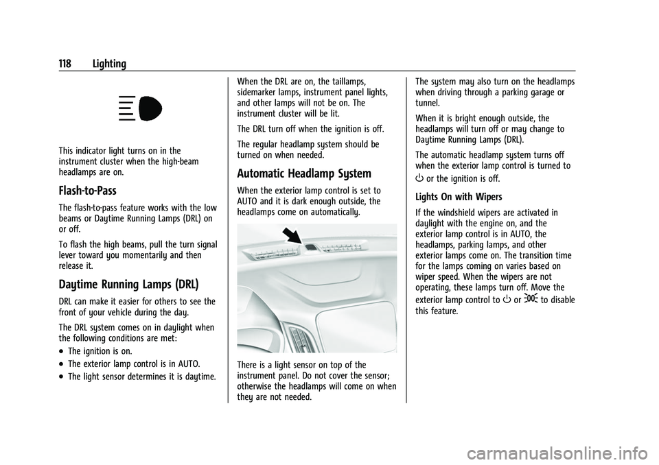 CHEVROLET EQUINOX 2021  Owners Manual Chevrolet Equinox Owner Manual (GMNA-Localizing-U.S./Canada/Mexico-
14420010) - 2021 - CRC - 11/10/20
118 Lighting
This indicator light turns on in the
instrument cluster when the high-beam
headlamps 