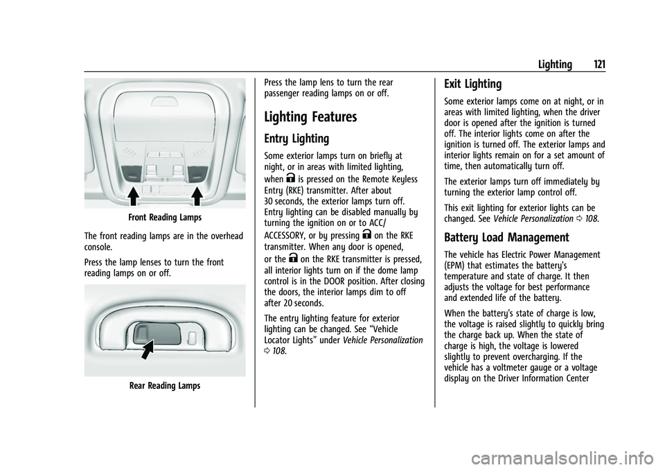 CHEVROLET EQUINOX 2021  Owners Manual Chevrolet Equinox Owner Manual (GMNA-Localizing-U.S./Canada/Mexico-
14420010) - 2021 - CRC - 11/10/20
Lighting 121
Front Reading Lamps
The front reading lamps are in the overhead
console.
Press the la