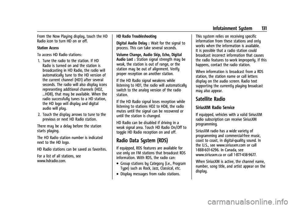 CHEVROLET EQUINOX 2021  Owners Manual Chevrolet Equinox Owner Manual (GMNA-Localizing-U.S./Canada/Mexico-
14420010) - 2021 - CRC - 11/10/20
Infotainment System 131
From the Now Playing display, touch the HD
Radio icon to turn HD on or off