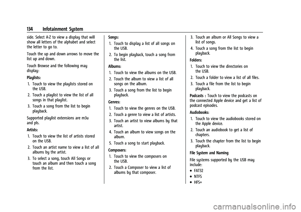 CHEVROLET EQUINOX 2021  Owners Manual Chevrolet Equinox Owner Manual (GMNA-Localizing-U.S./Canada/Mexico-
14420010) - 2021 - CRC - 11/10/20
134 Infotainment System
side. Select A-Z to view a display that will
show all letters of the alpha