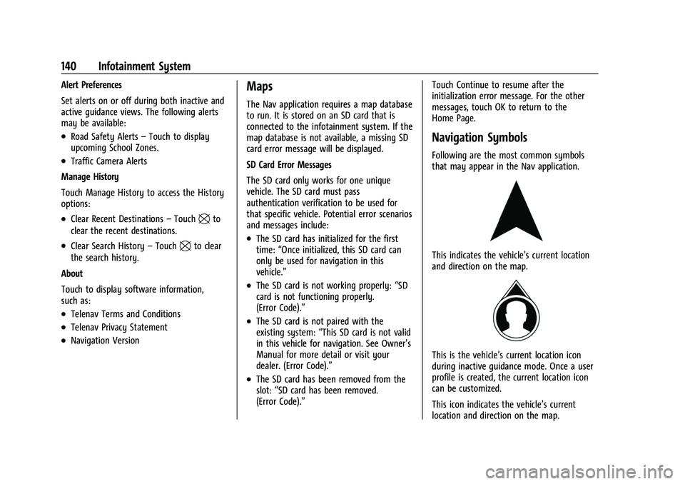 CHEVROLET EQUINOX 2021  Owners Manual Chevrolet Equinox Owner Manual (GMNA-Localizing-U.S./Canada/Mexico-
14420010) - 2021 - CRC - 11/10/20
140 Infotainment System
Alert Preferences
Set alerts on or off during both inactive and
active gui