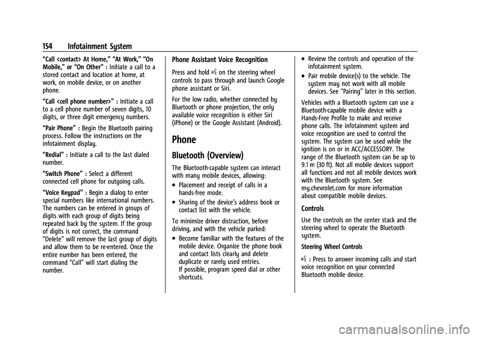 CHEVROLET EQUINOX 2021  Owners Manual Chevrolet Equinox Owner Manual (GMNA-Localizing-U.S./Canada/Mexico-
14420010) - 2021 - CRC - 11/10/20
154 Infotainment System
“Call <contact> At Home,” “At Work,” “On
Mobile,”or“On Other