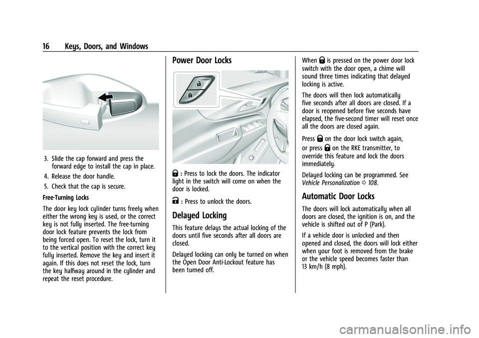 CHEVROLET EQUINOX 2021  Owners Manual Chevrolet Equinox Owner Manual (GMNA-Localizing-U.S./Canada/Mexico-
14420010) - 2021 - CRC - 11/10/20
16 Keys, Doors, and Windows
3. Slide the cap forward and press theforward edge to install the cap 