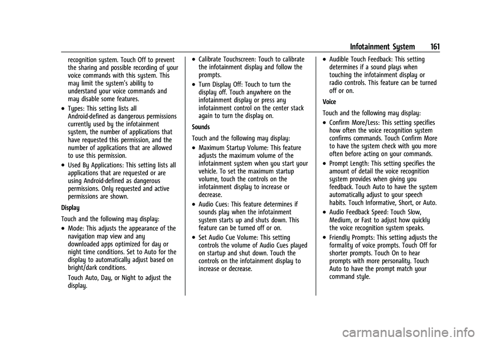 CHEVROLET EQUINOX 2021  Owners Manual Chevrolet Equinox Owner Manual (GMNA-Localizing-U.S./Canada/Mexico-
14420010) - 2021 - CRC - 11/10/20
Infotainment System 161
recognition system. Touch Off to prevent
the sharing and possible recordin