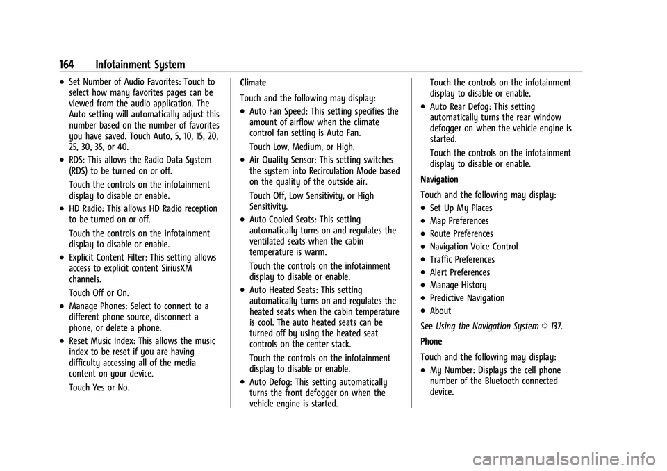 CHEVROLET EQUINOX 2021 Owners Manual Chevrolet Equinox Owner Manual (GMNA-Localizing-U.S./Canada/Mexico-
14420010) - 2021 - CRC - 11/10/20
164 Infotainment System
.Set Number of Audio Favorites: Touch to
select how many favorites pages c CHEVROLET EQUINOX 2021 Owners Manual Chevrolet Equinox Owner Manual (GMNA-Localizing-U.S./Canada/Mexico-
14420010) - 2021 - CRC - 11/10/20
164 Infotainment System
.Set Number of Audio Favorites: Touch to
select how many favorites pages c