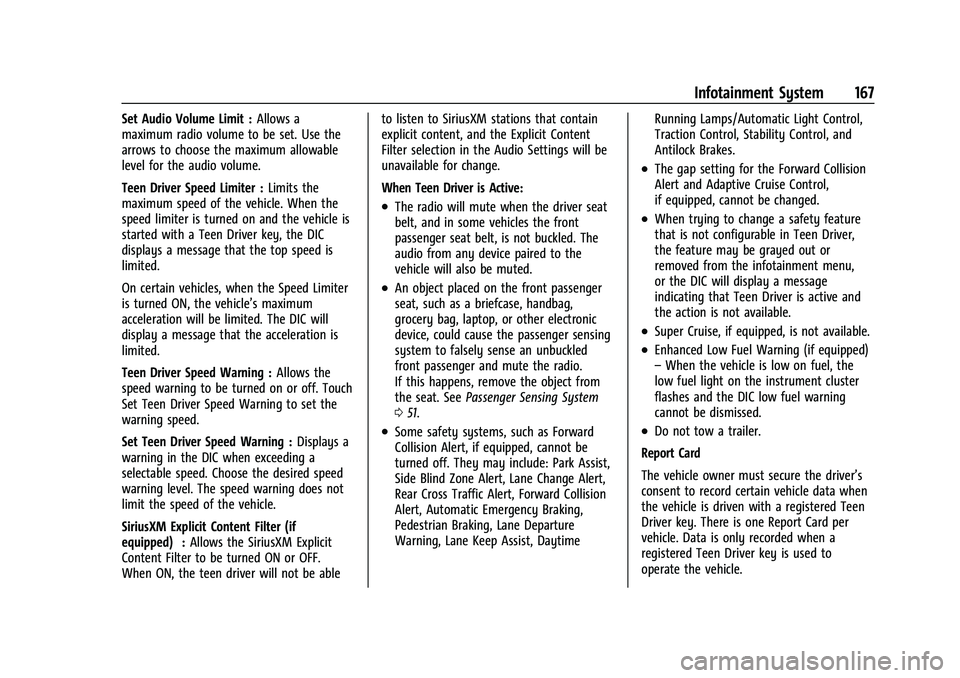 CHEVROLET EQUINOX 2021 Owners Manual Chevrolet Equinox Owner Manual (GMNA-Localizing-U.S./Canada/Mexico-
14420010) - 2021 - CRC - 11/10/20
Infotainment System 167
Set Audio Volume Limit :Allows a
maximum radio volume to be set. Use the
a CHEVROLET EQUINOX 2021 Owners Manual Chevrolet Equinox Owner Manual (GMNA-Localizing-U.S./Canada/Mexico-
14420010) - 2021 - CRC - 11/10/20
Infotainment System 167
Set Audio Volume Limit :Allows a
maximum radio volume to be set. Use the
a