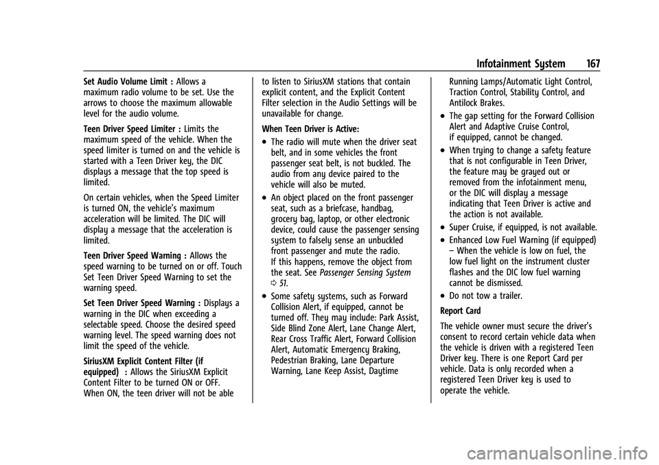 CHEVROLET EQUINOX 2021  Owners Manual Chevrolet Equinox Owner Manual (GMNA-Localizing-U.S./Canada/Mexico-
14420010) - 2021 - CRC - 11/10/20
Infotainment System 167
Set Audio Volume Limit :Allows a
maximum radio volume to be set. Use the
a