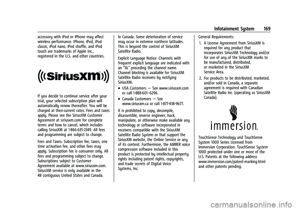 CHEVROLET EQUINOX 2021 Owners Manual Chevrolet Equinox Owner Manual (GMNA-Localizing-U.S./Canada/Mexico-
14420010) - 2021 - CRC - 11/10/20
Infotainment System 169
accessory with iPod or iPhone may affect
wireless performance. iPhone, iPo CHEVROLET EQUINOX 2021 Owners Manual Chevrolet Equinox Owner Manual (GMNA-Localizing-U.S./Canada/Mexico-
14420010) - 2021 - CRC - 11/10/20
Infotainment System 169
accessory with iPod or iPhone may affect
wireless performance. iPhone, iPo