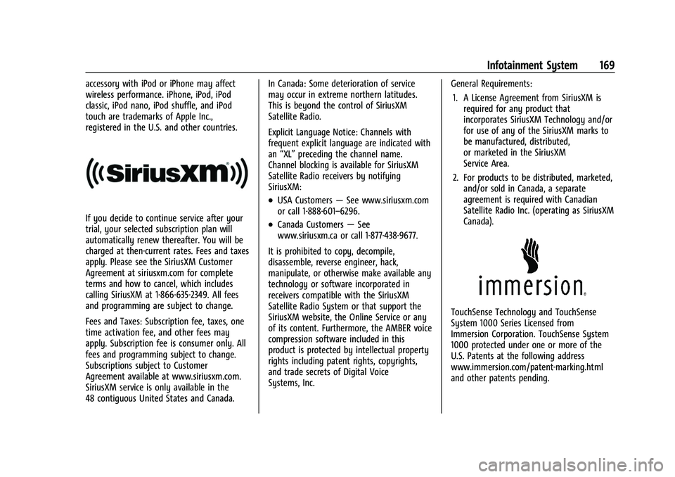 CHEVROLET EQUINOX 2021  Owners Manual Chevrolet Equinox Owner Manual (GMNA-Localizing-U.S./Canada/Mexico-
14420010) - 2021 - CRC - 11/10/20
Infotainment System 169
accessory with iPod or iPhone may affect
wireless performance. iPhone, iPo