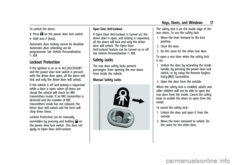 CHEVROLET EQUINOX 2021  Owners Manual Chevrolet Equinox Owner Manual (GMNA-Localizing-U.S./Canada/Mexico-
14420010) - 2021 - CRC - 11/10/20
Keys, Doors, and Windows 17
To unlock the doors:
.PressKon the power door lock switch.
.Shift into