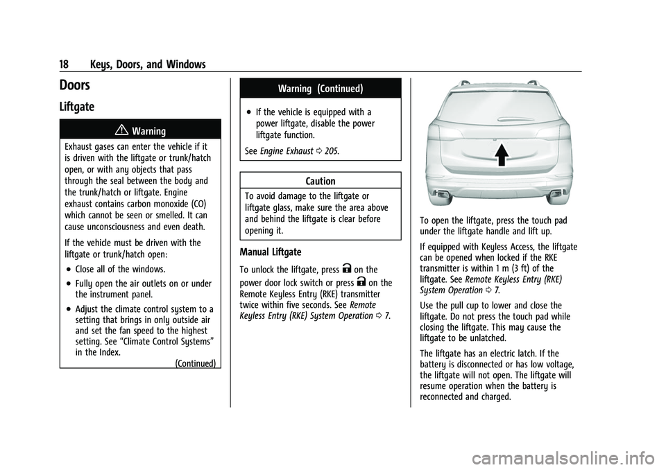 CHEVROLET EQUINOX 2021  Owners Manual Chevrolet Equinox Owner Manual (GMNA-Localizing-U.S./Canada/Mexico-
14420010) - 2021 - CRC - 11/10/20
18 Keys, Doors, and Windows
Doors
Liftgate
{Warning
Exhaust gases can enter the vehicle if it
is d