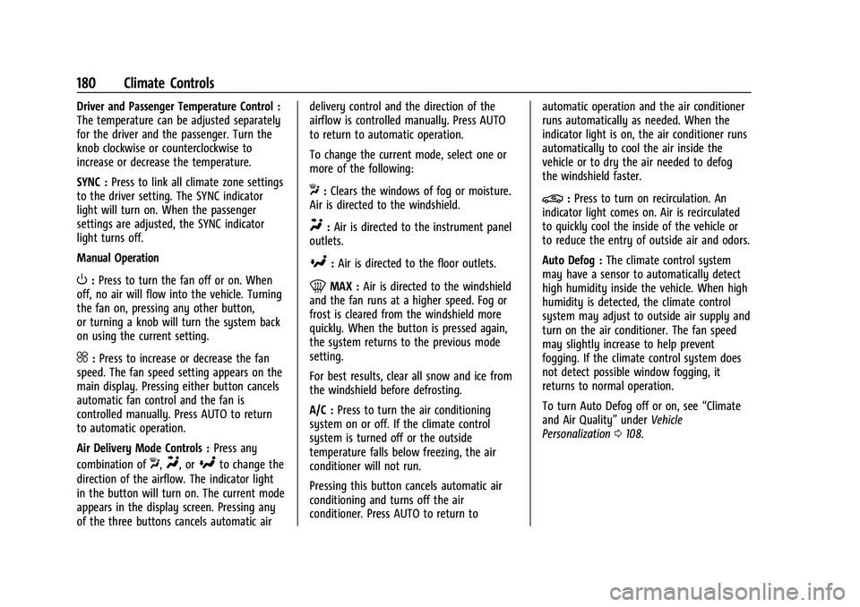 CHEVROLET EQUINOX 2021  Owners Manual Chevrolet Equinox Owner Manual (GMNA-Localizing-U.S./Canada/Mexico-
14420010) - 2021 - CRC - 11/10/20
180 Climate Controls
Driver and Passenger Temperature Control :
The temperature can be adjusted se