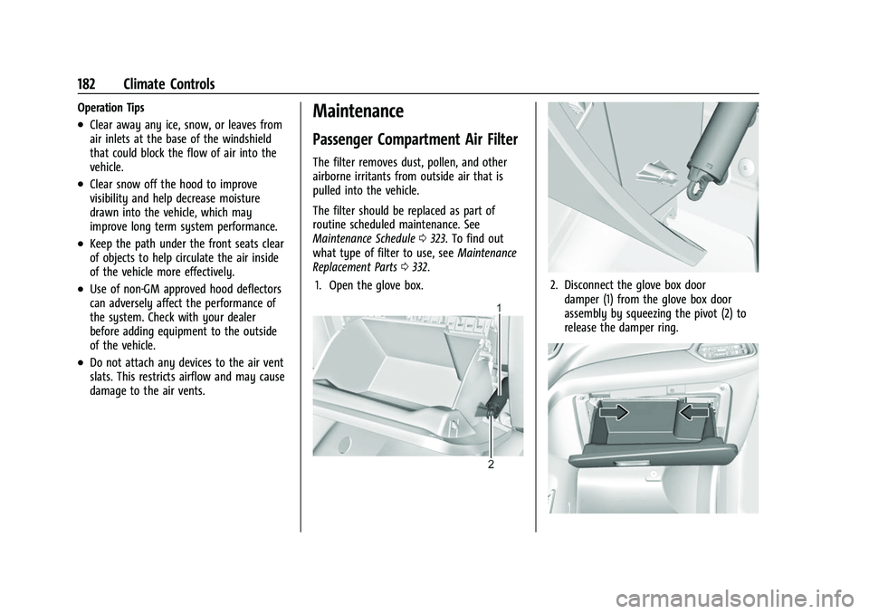 CHEVROLET EQUINOX 2021  Owners Manual Chevrolet Equinox Owner Manual (GMNA-Localizing-U.S./Canada/Mexico-
14420010) - 2021 - CRC - 11/10/20
182 Climate Controls
Operation Tips
.Clear away any ice, snow, or leaves from
air inlets at the ba