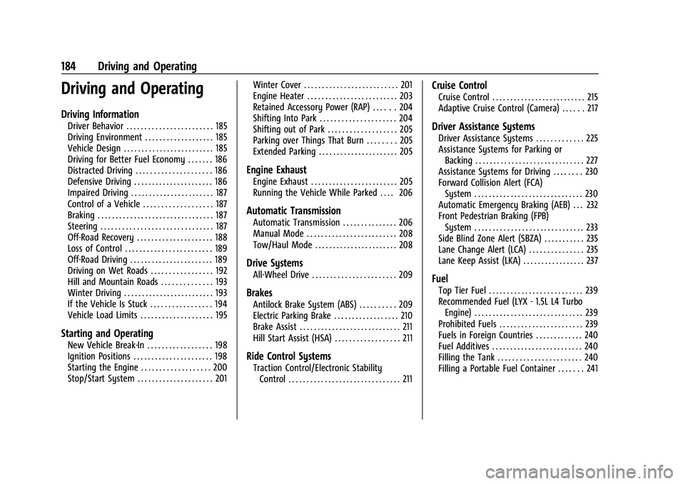 CHEVROLET EQUINOX 2021  Owners Manual Chevrolet Equinox Owner Manual (GMNA-Localizing-U.S./Canada/Mexico-
14420010) - 2021 - CRC - 11/12/20
184 Driving and Operating
Driving and Operating
Driving Information
Driver Behavior . . . . . . . 