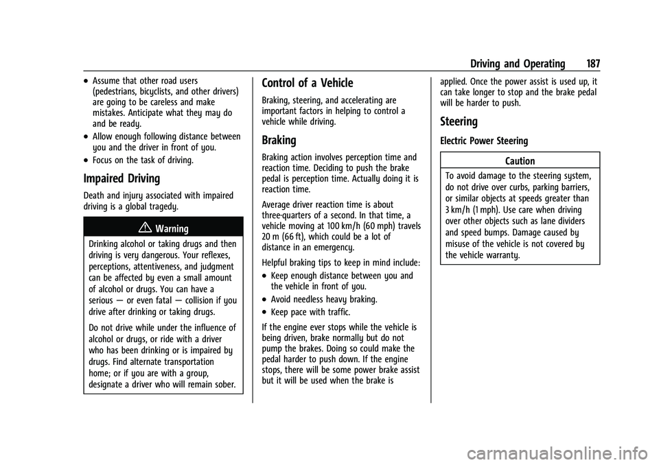 CHEVROLET EQUINOX 2021  Owners Manual Chevrolet Equinox Owner Manual (GMNA-Localizing-U.S./Canada/Mexico-
14420010) - 2021 - CRC - 11/12/20
Driving and Operating 187
.Assume that other road users
(pedestrians, bicyclists, and other driver