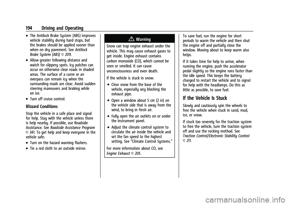 CHEVROLET EQUINOX 2021  Owners Manual Chevrolet Equinox Owner Manual (GMNA-Localizing-U.S./Canada/Mexico-
14420010) - 2021 - CRC - 11/12/20
194 Driving and Operating
.The Antilock Brake System (ABS) improves
vehicle stability during hard 