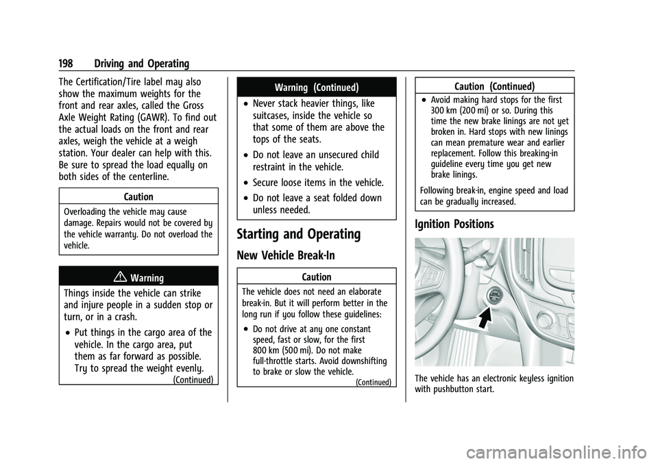 CHEVROLET EQUINOX 2021  Owners Manual Chevrolet Equinox Owner Manual (GMNA-Localizing-U.S./Canada/Mexico-
14420010) - 2021 - CRC - 11/12/20
198 Driving and Operating
The Certification/Tire label may also
show the maximum weights for the
f