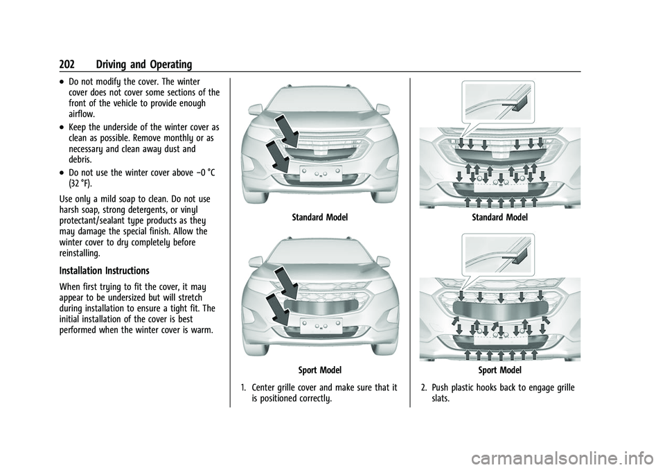CHEVROLET EQUINOX 2021  Owners Manual Chevrolet Equinox Owner Manual (GMNA-Localizing-U.S./Canada/Mexico-
14420010) - 2021 - CRC - 11/12/20
202 Driving and Operating
.Do not modify the cover. The winter
cover does not cover some sections 