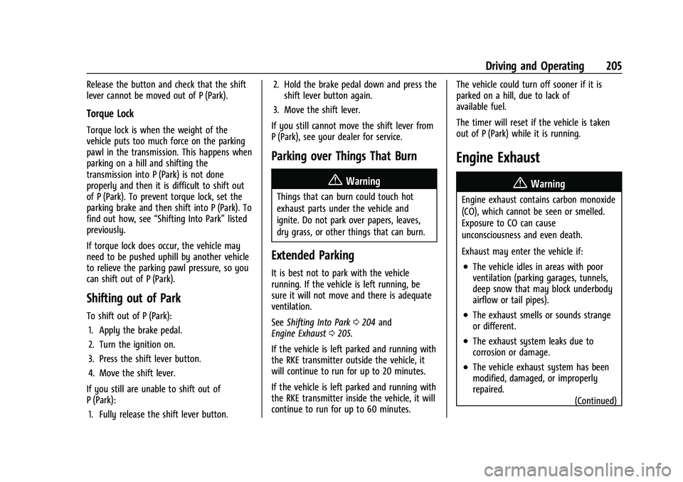 CHEVROLET EQUINOX 2021  Owners Manual Chevrolet Equinox Owner Manual (GMNA-Localizing-U.S./Canada/Mexico-
14420010) - 2021 - CRC - 11/12/20
Driving and Operating 205
Release the button and check that the shift
lever cannot be moved out of