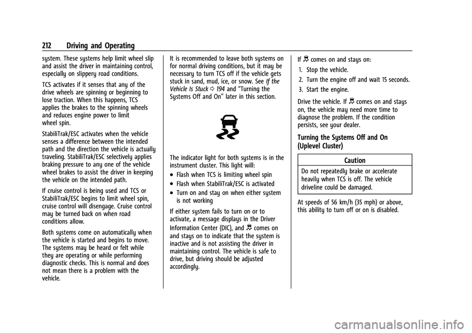 CHEVROLET EQUINOX 2021 Owners Manual Chevrolet Equinox Owner Manual (GMNA-Localizing-U.S./Canada/Mexico-
14420010) - 2021 - CRC - 11/12/20
212 Driving and Operating
system. These systems help limit wheel slip
and assist the driver in mai CHEVROLET EQUINOX 2021 Owners Manual Chevrolet Equinox Owner Manual (GMNA-Localizing-U.S./Canada/Mexico-
14420010) - 2021 - CRC - 11/12/20
212 Driving and Operating
system. These systems help limit wheel slip
and assist the driver in mai