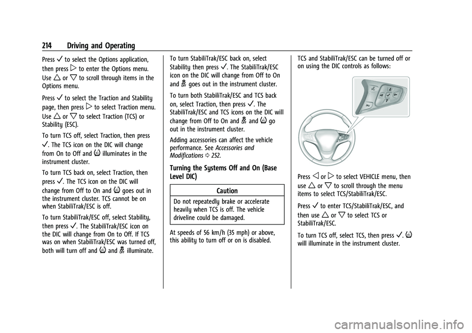 CHEVROLET EQUINOX 2021 Owners Manual Chevrolet Equinox Owner Manual (GMNA-Localizing-U.S./Canada/Mexico-
14420010) - 2021 - CRC - 11/12/20
214 Driving and Operating
PressVto select the Options application,
then press
pto enter the Option CHEVROLET EQUINOX 2021 Owners Manual Chevrolet Equinox Owner Manual (GMNA-Localizing-U.S./Canada/Mexico-
14420010) - 2021 - CRC - 11/12/20
214 Driving and Operating
PressVto select the Options application,
then press
pto enter the Option
