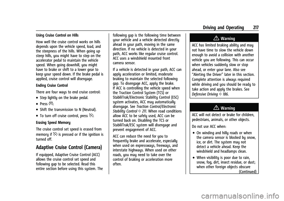 CHEVROLET EQUINOX 2021  Owners Manual Chevrolet Equinox Owner Manual (GMNA-Localizing-U.S./Canada/Mexico-
14420010) - 2021 - CRC - 11/12/20
Driving and Operating 217
Using Cruise Control on Hills
How well the cruise control works on hills