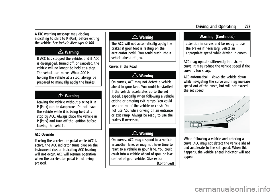 CHEVROLET EQUINOX 2021  Owners Manual Chevrolet Equinox Owner Manual (GMNA-Localizing-U.S./Canada/Mexico-
14420010) - 2021 - CRC - 11/12/20
Driving and Operating 223
A DIC warning message may display
indicating to shift to P (Park) before