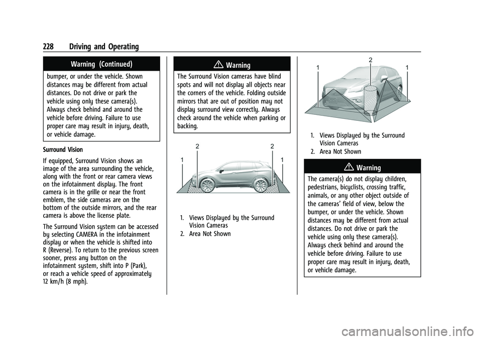 CHEVROLET EQUINOX 2021  Owners Manual Chevrolet Equinox Owner Manual (GMNA-Localizing-U.S./Canada/Mexico-
14420010) - 2021 - CRC - 11/12/20
228 Driving and Operating
Warning (Continued)
bumper, or under the vehicle. Shown
distances may be