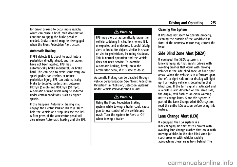 CHEVROLET EQUINOX 2021  Owners Manual Chevrolet Equinox Owner Manual (GMNA-Localizing-U.S./Canada/Mexico-
14420010) - 2021 - CRC - 11/12/20
Driving and Operating 235
for driver braking to occur more rapidly,
which can cause a brief, mild 