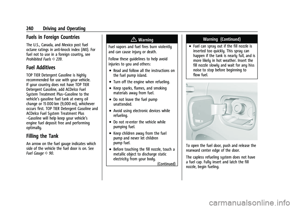 CHEVROLET EQUINOX 2021  Owners Manual Chevrolet Equinox Owner Manual (GMNA-Localizing-U.S./Canada/Mexico-
14420010) - 2021 - CRC - 11/12/20
240 Driving and Operating
Fuels in Foreign Countries
The U.S., Canada, and Mexico post fuel
octane