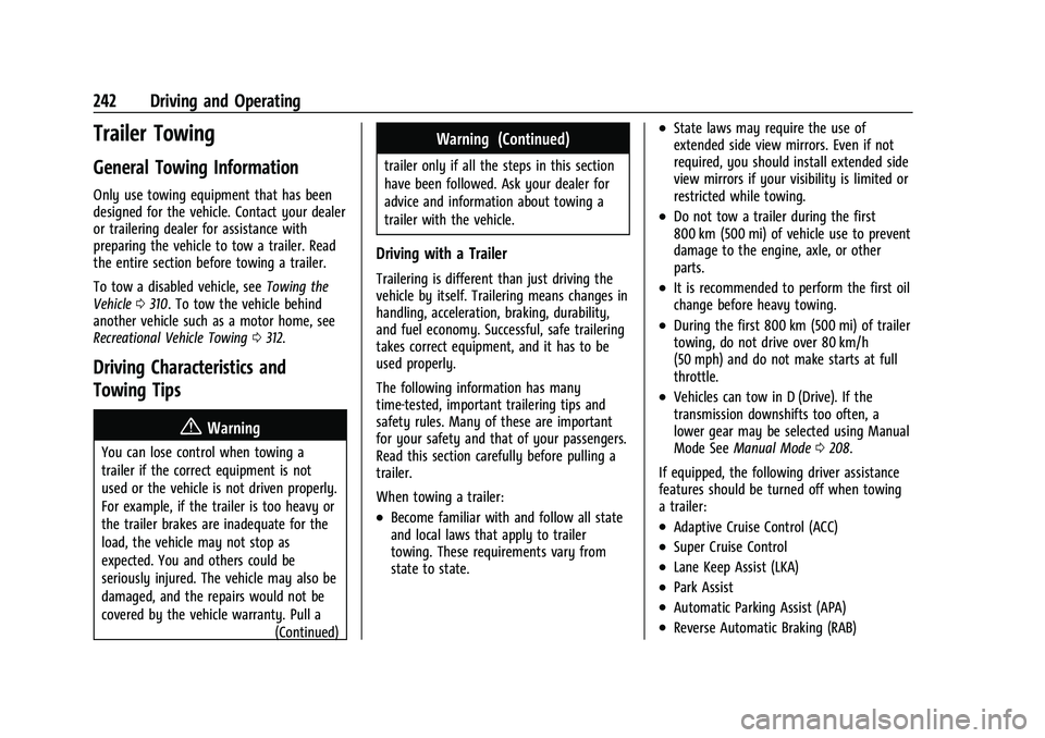 CHEVROLET EQUINOX 2021 User Guide Chevrolet Equinox Owner Manual (GMNA-Localizing-U.S./Canada/Mexico-
14420010) - 2021 - CRC - 11/12/20
242 Driving and Operating
Trailer Towing
General Towing Information
Only use towing equipment that